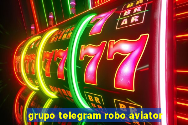 grupo telegram robo aviator